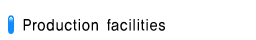 Production facilities