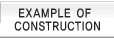 Example of construction